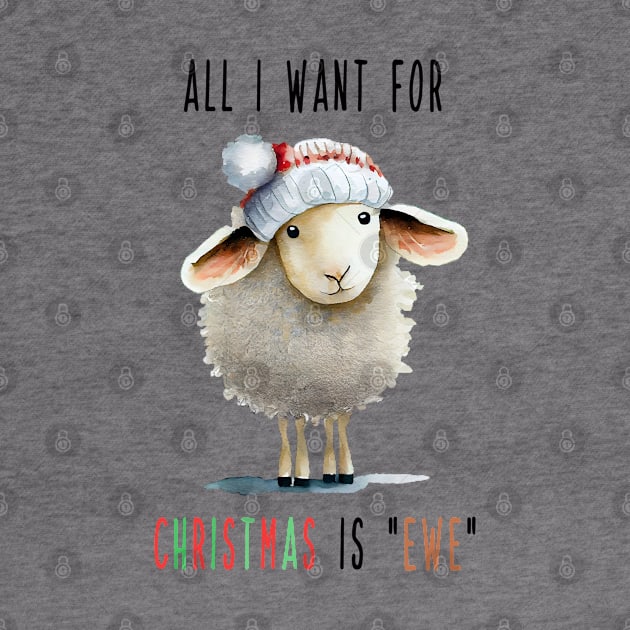 All I Want For Christmas Is Ewe by MZeeDesigns